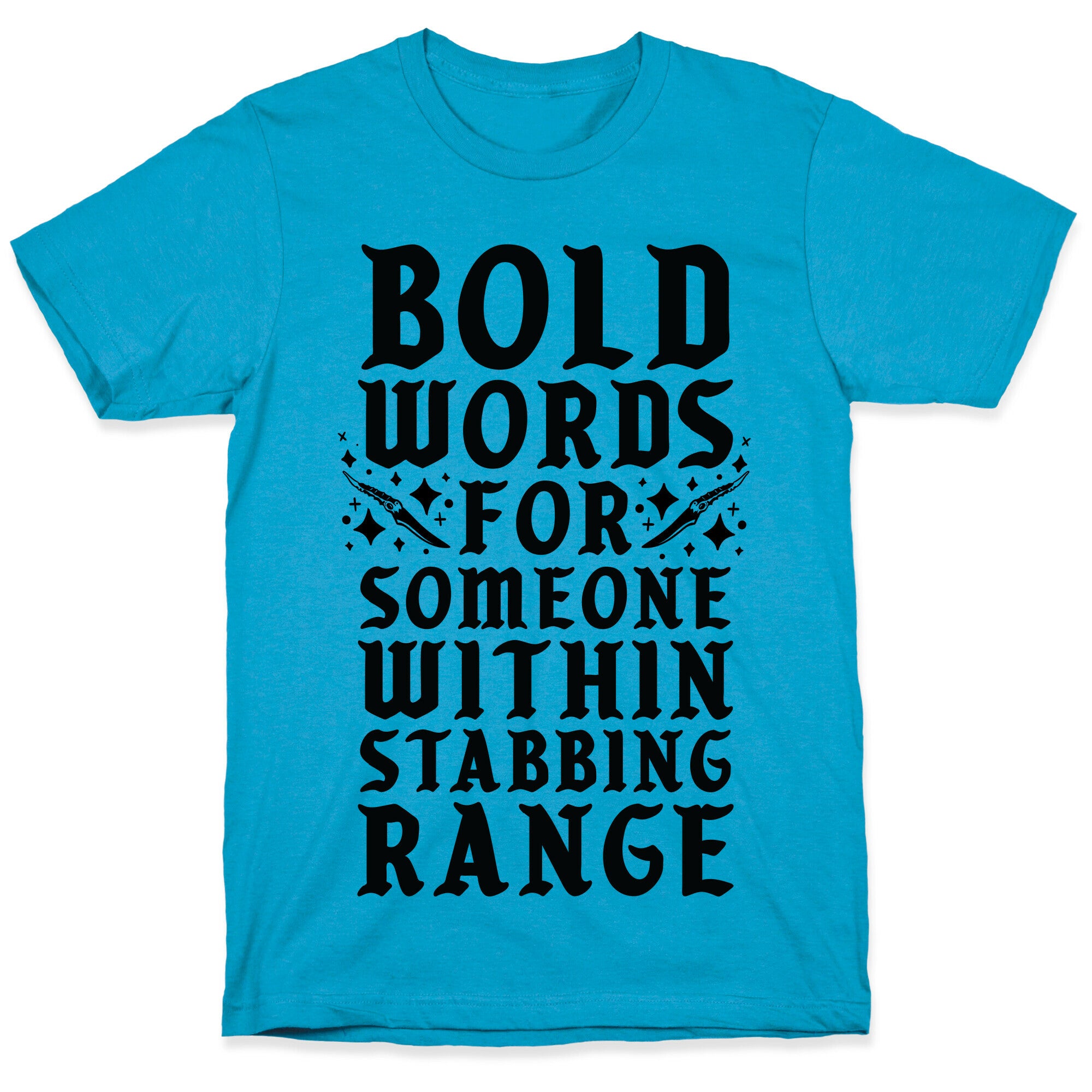 Bold Words For Someone Within Stabbing Range Unisex Triblend Tee
